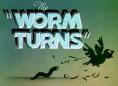 The Worm Turns - , ,  - Cinefish.bg